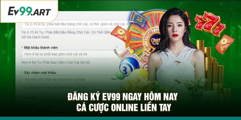 Đăng Ký EV99 Ngay Hôm Nay | Cá Cược Online Liền Tay